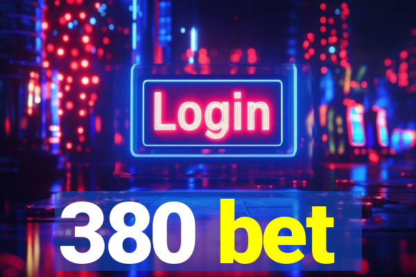 380 bet